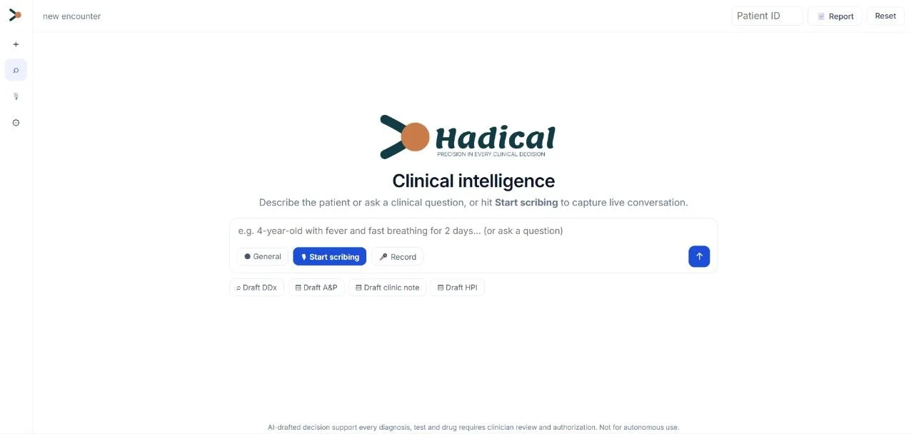 The Hadical decision support screen. A clinician can describe a patient or ask a clinical question, start scribing to capture the live conversation, or draft a differential, an assessment and plan, a clinic note or a history.
